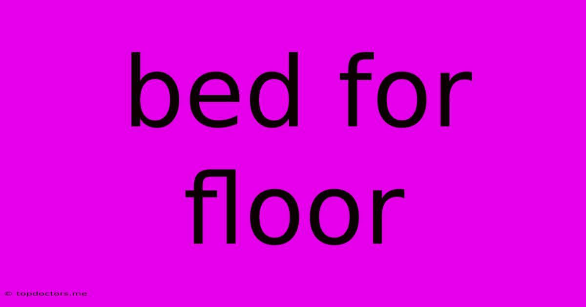 Bed For Floor