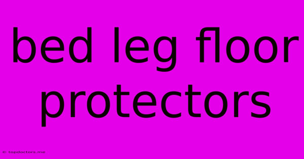 Bed Leg Floor Protectors Bed Leg Floor Protectors