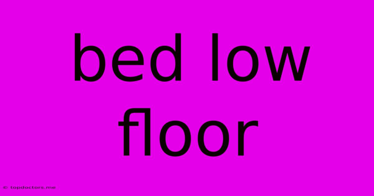 Bed Low Floor Bed Low Floor