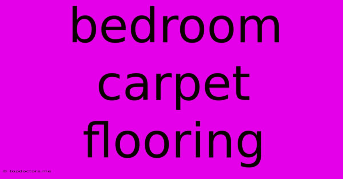 Bedroom Carpet Flooring Bedroom Carpet Flooring