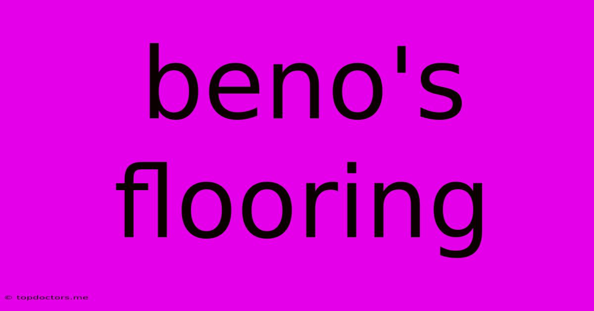 Beno's Flooring Beno's Flooring