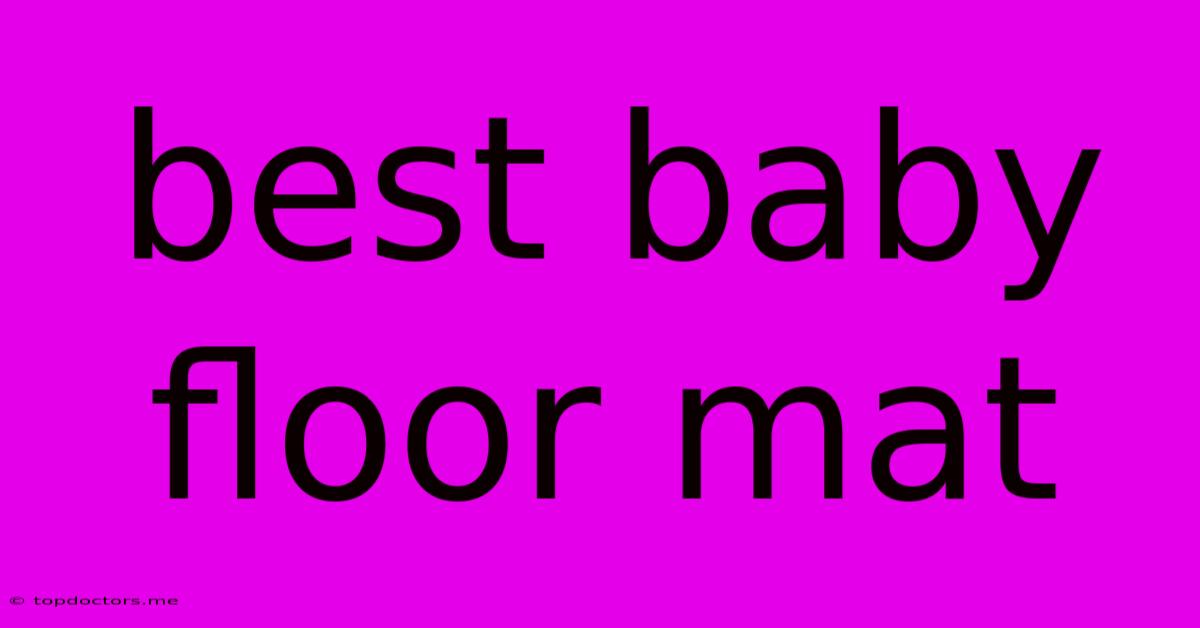 Best Baby Floor Mat Best Baby Floor Mat