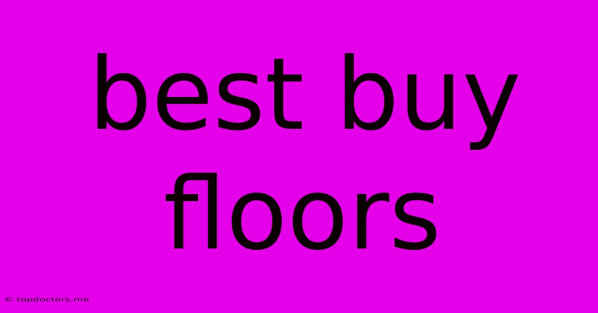Best Buy Floors