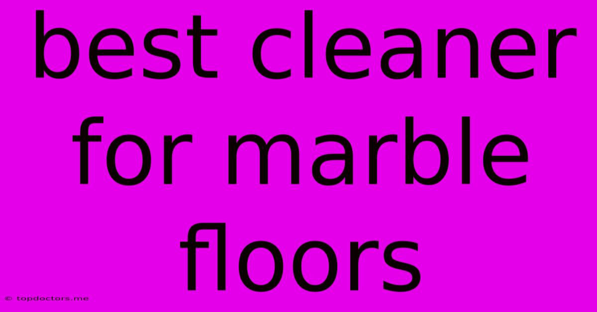 Best Cleaner For Marble Floors Best Cleaner For Marble Floors