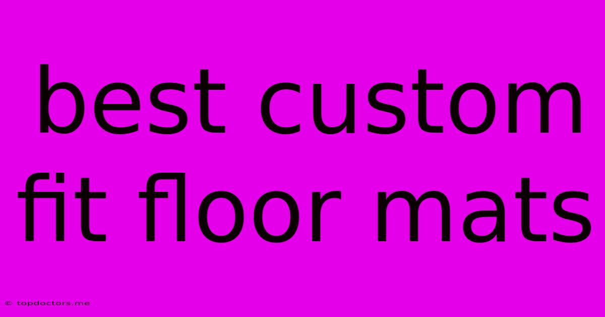 Best Custom Fit Floor Mats Best Custom Fit Floor Mats