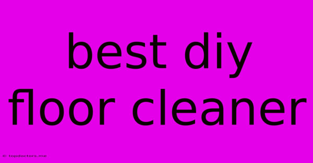 Best Diy Floor Cleaner Best Diy Floor Cleaner