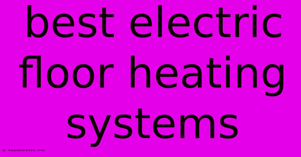 Best Electric Floor Heating Systems