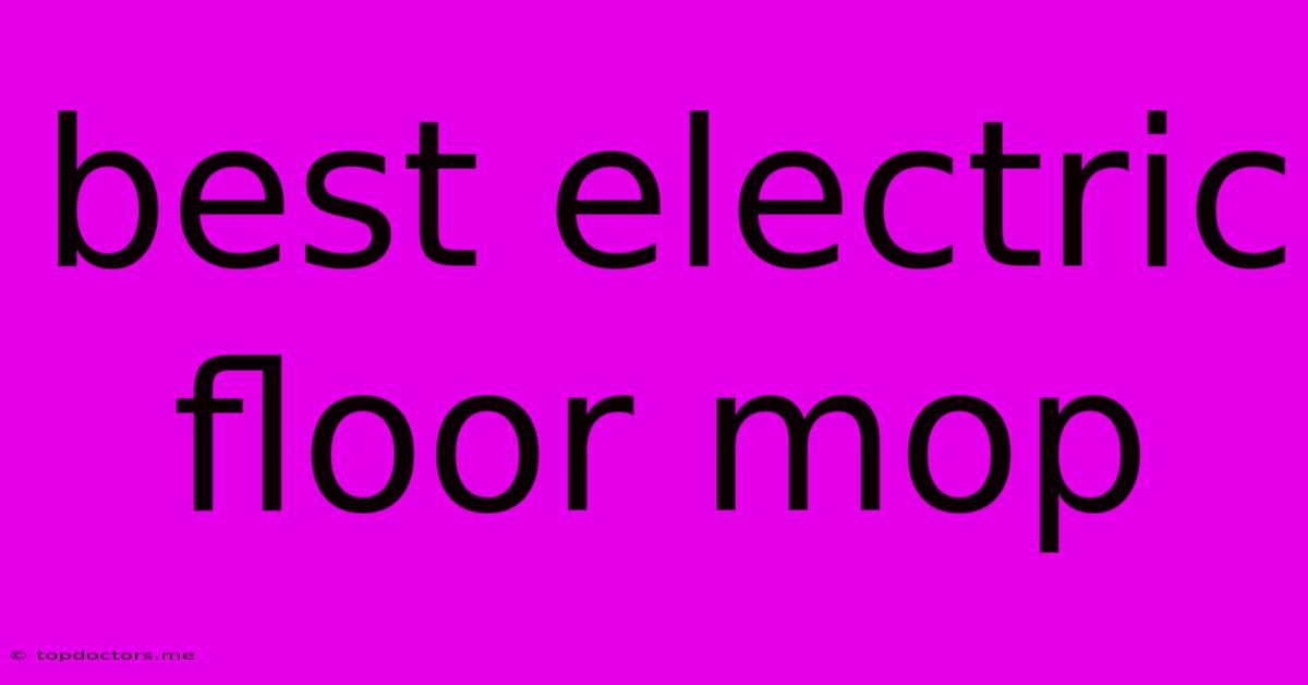 Best Electric Floor Mop Best Electric Floor Mop