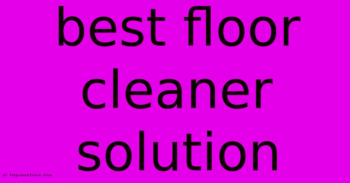 Best Floor Cleaner Solution