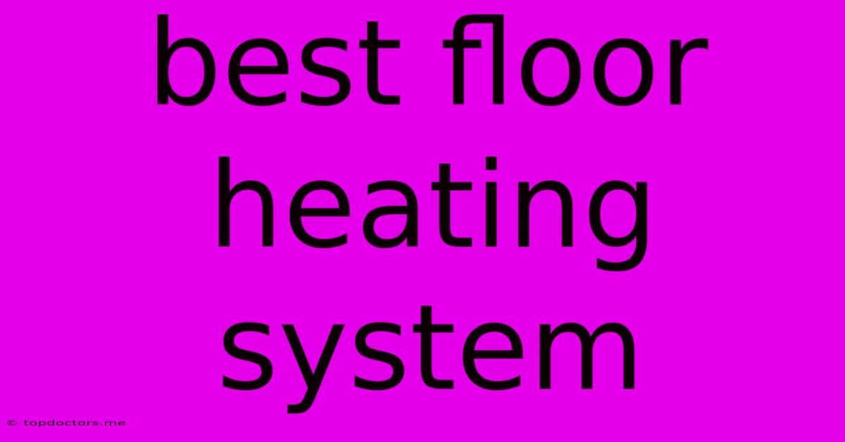 Best Floor Heating System Best Floor Heating System