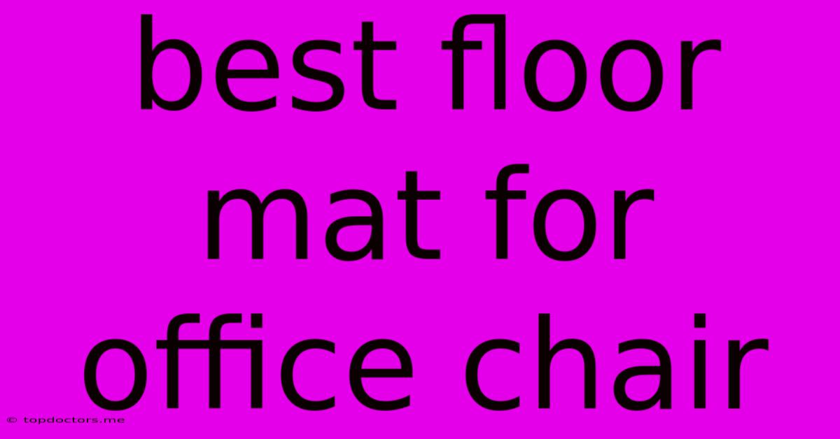 Best Floor Mat For Office Chair Best Floor Mat For Office Chair