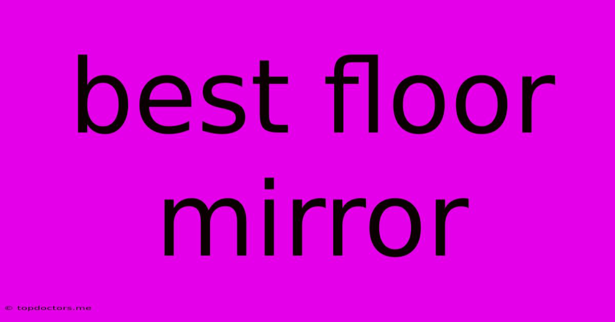Best Floor Mirror