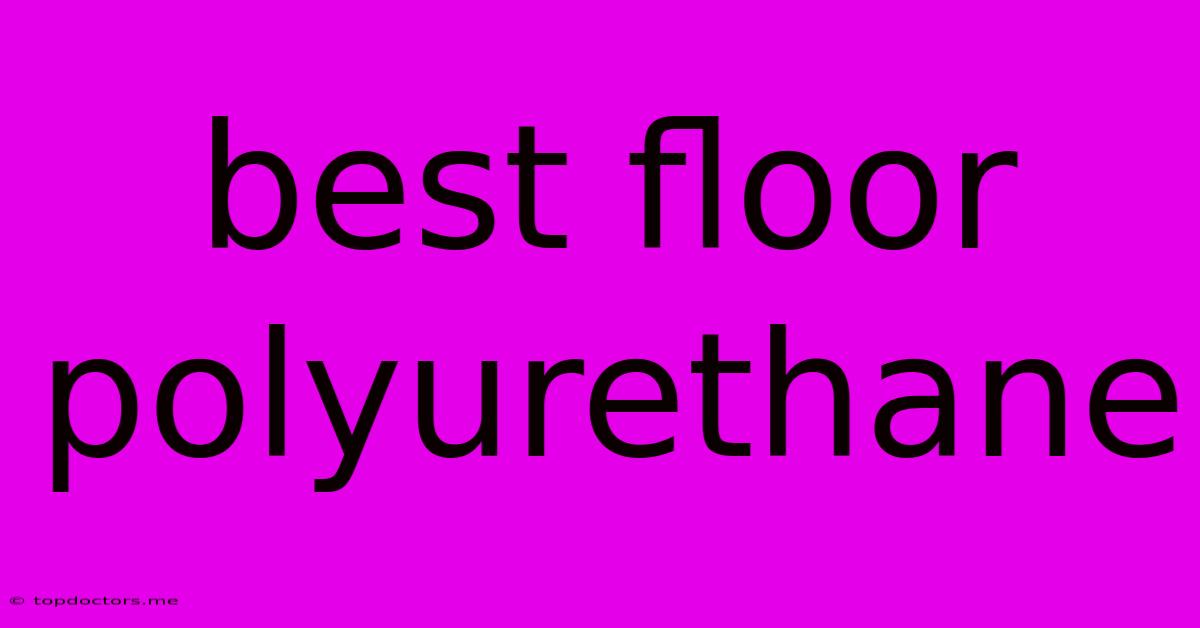 Best Floor Polyurethane Best Floor Polyurethane