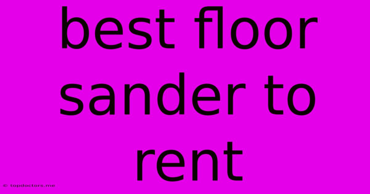 Best Floor Sander To Rent Best Floor Sander To Rent