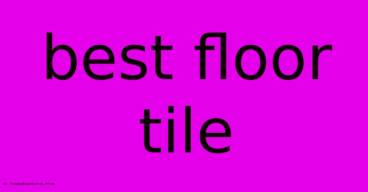Best Floor Tile