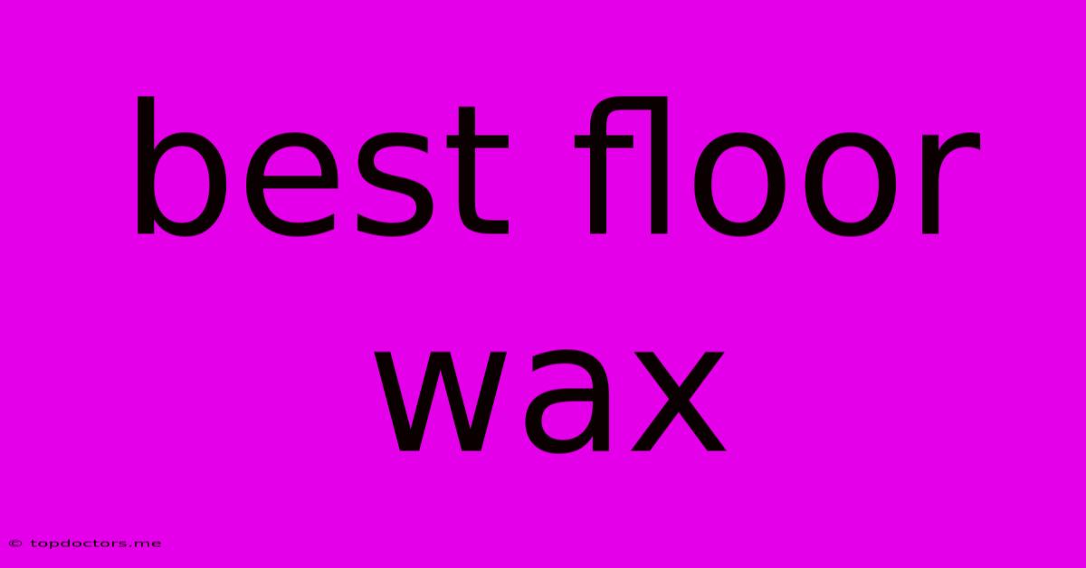 Best Floor Wax