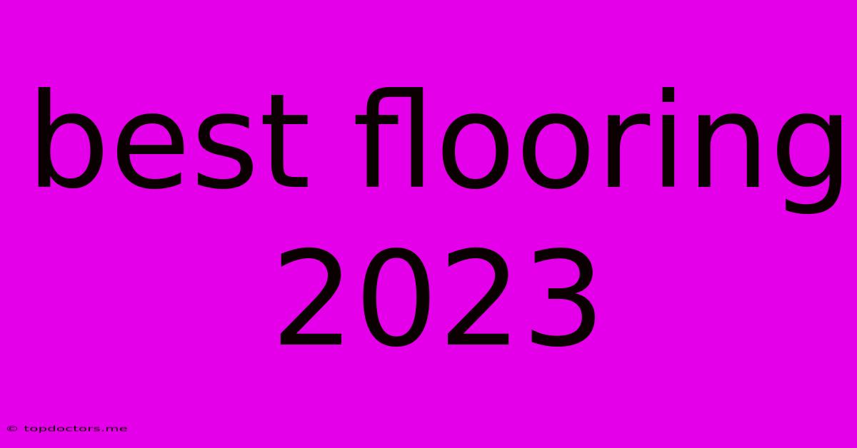 Best Flooring 2023 Best Flooring 2023