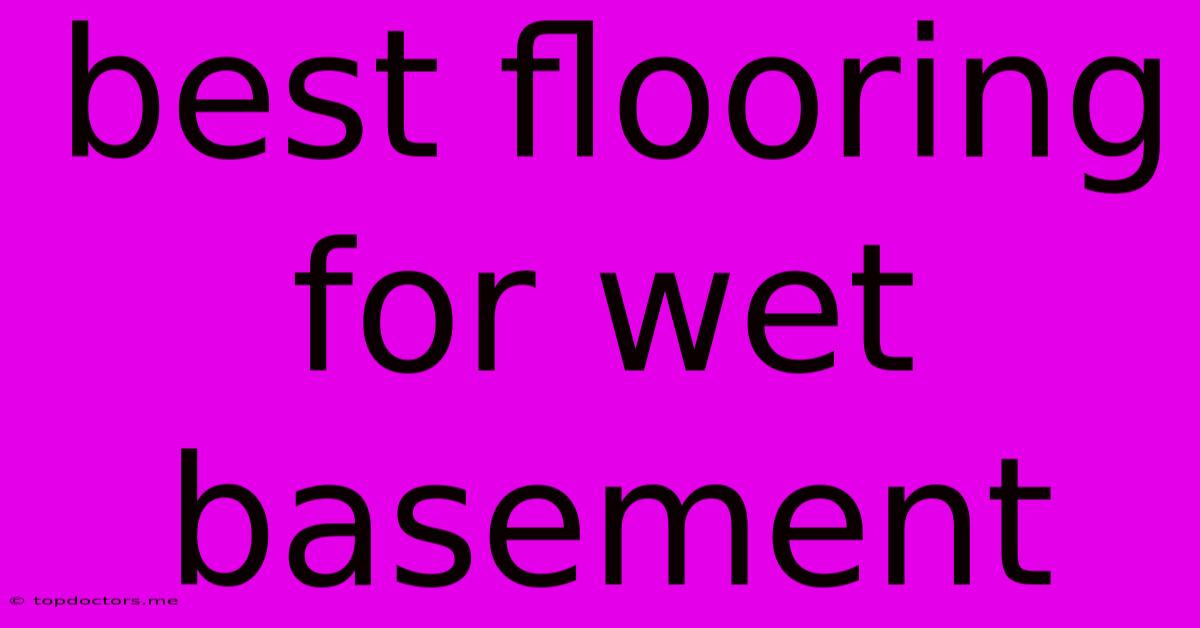 Best Flooring For Wet Basement Best Flooring For Wet Basement