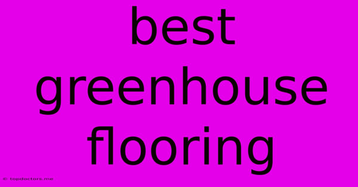 Best Greenhouse Flooring