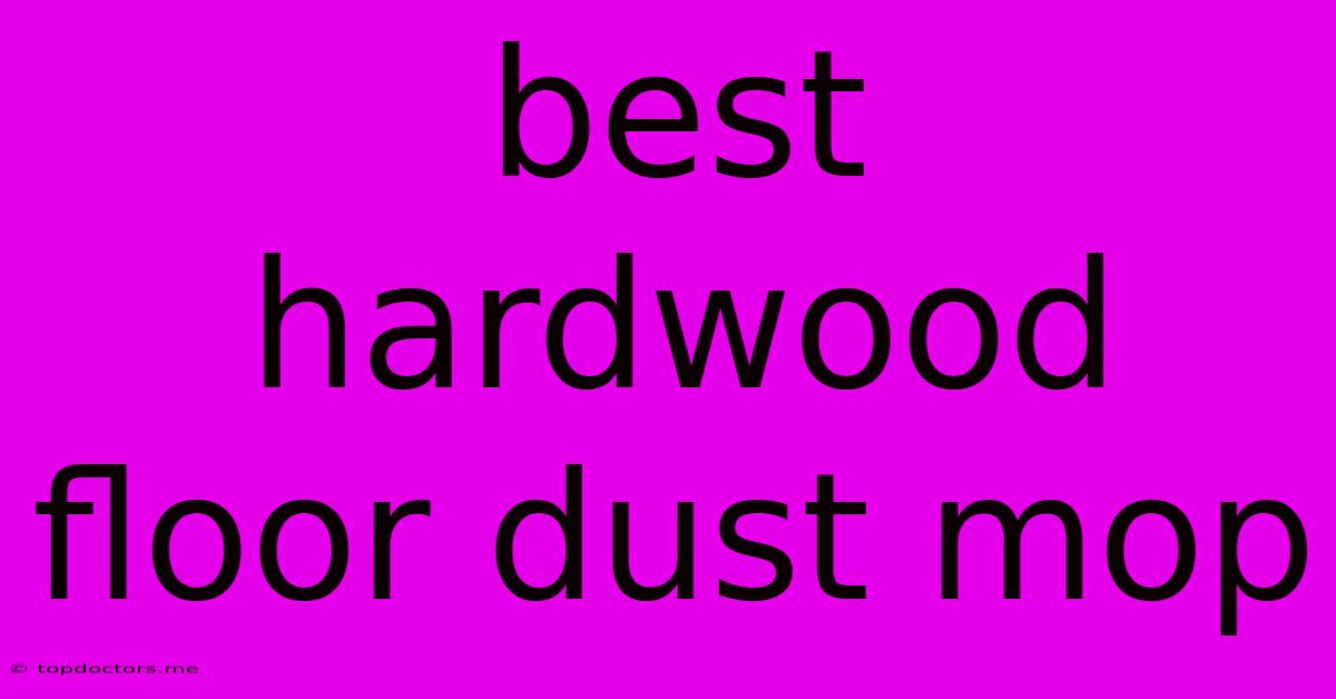 Best Hardwood Floor Dust Mop Best Hardwood Floor Dust Mop