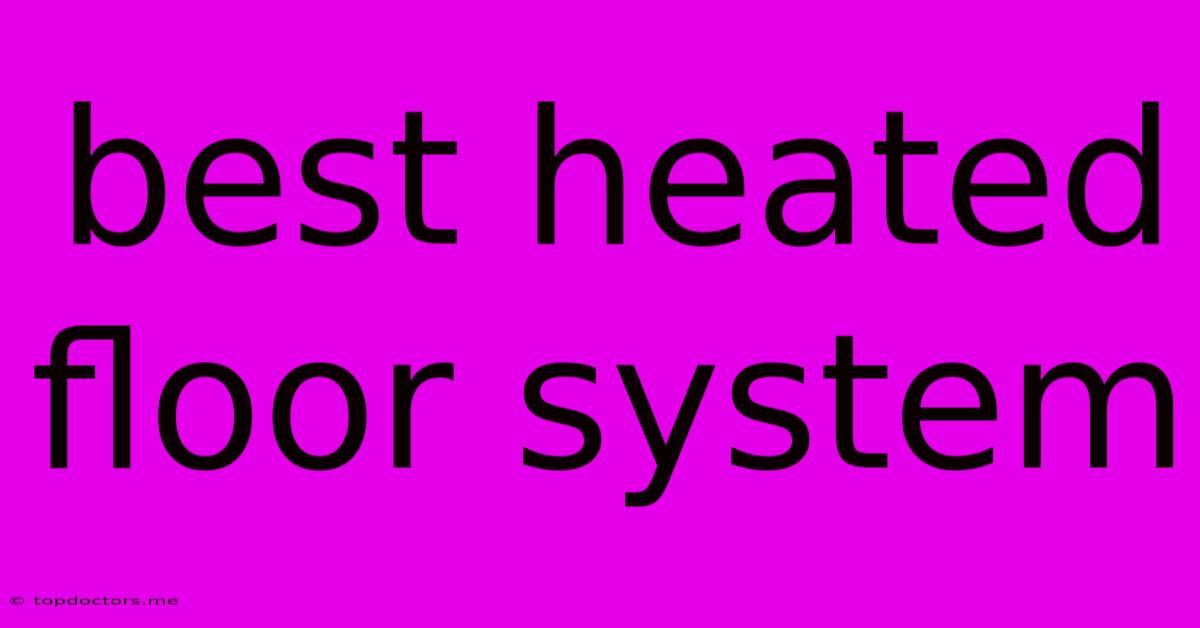Best Heated Floor System Best Heated Floor System