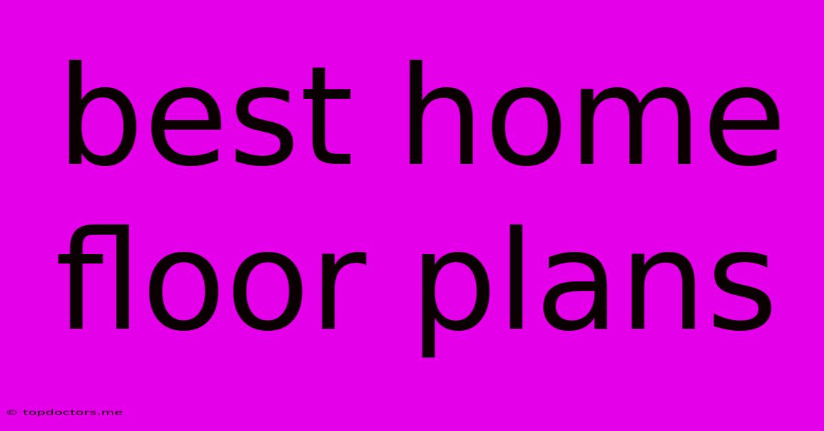 Best Home Floor Plans Best Home Floor Plans