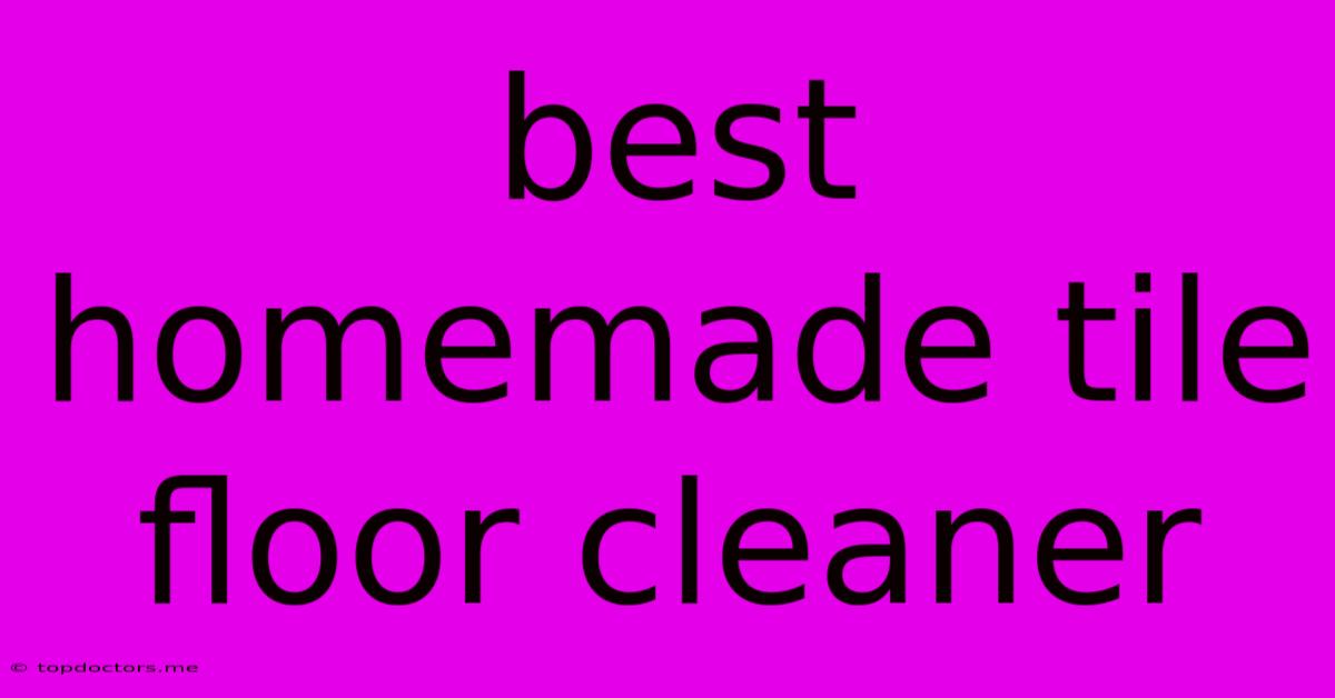 Best Homemade Tile Floor Cleaner
