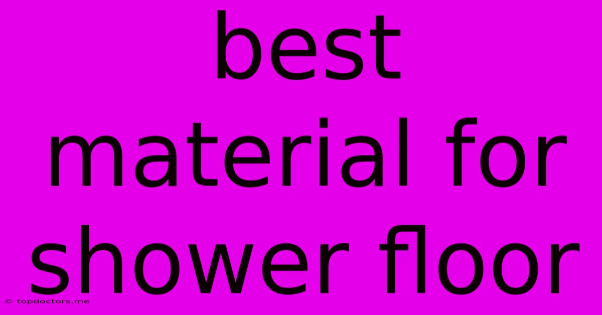 Best Material For Shower Floor Best Material For Shower Floor