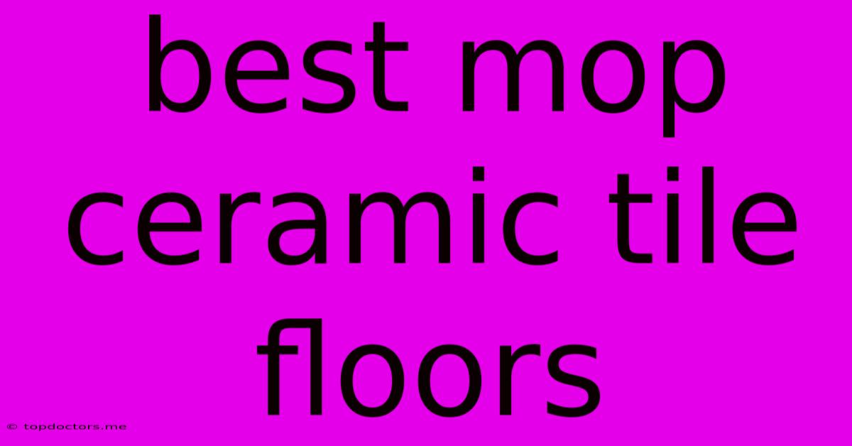 Best Mop Ceramic Tile Floors Best Mop Ceramic Tile Floors