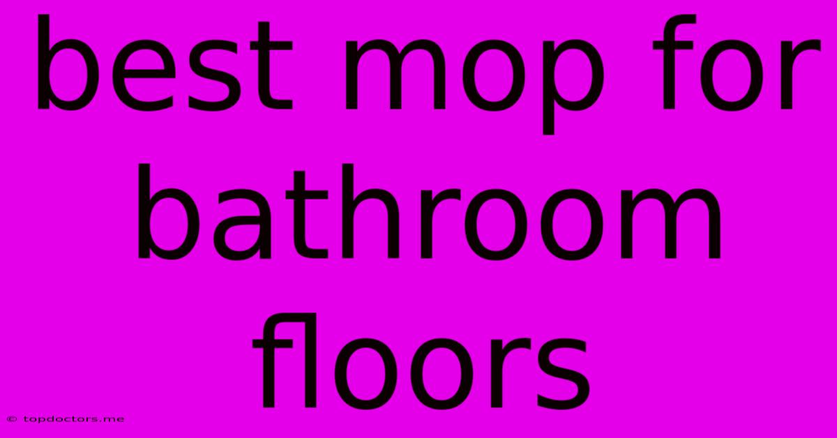 Best Mop For Bathroom Floors Best Mop For Bathroom Floors