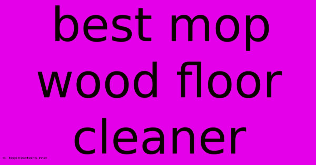 Best Mop Wood Floor Cleaner Best Mop Wood Floor Cleaner