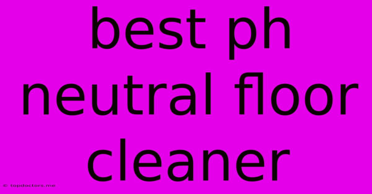 Best Ph Neutral Floor Cleaner Best Ph Neutral Floor Cleaner
