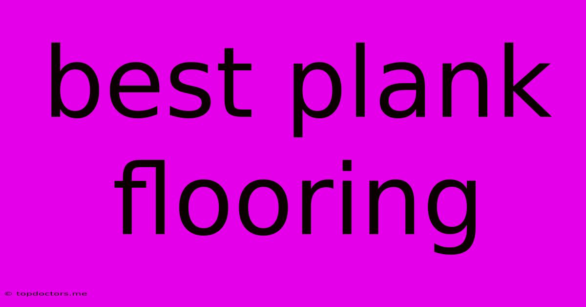 Best Plank Flooring Best Plank Flooring