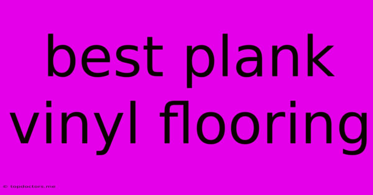 Best Plank Vinyl Flooring