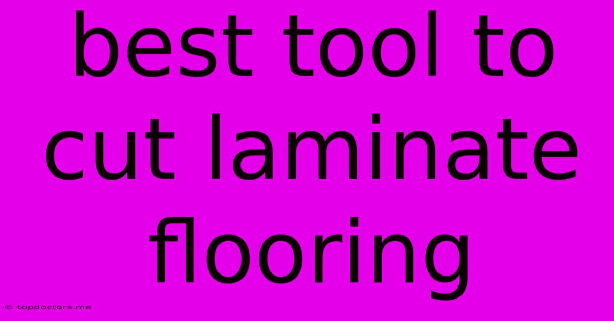 Best Tool To Cut Laminate Flooring