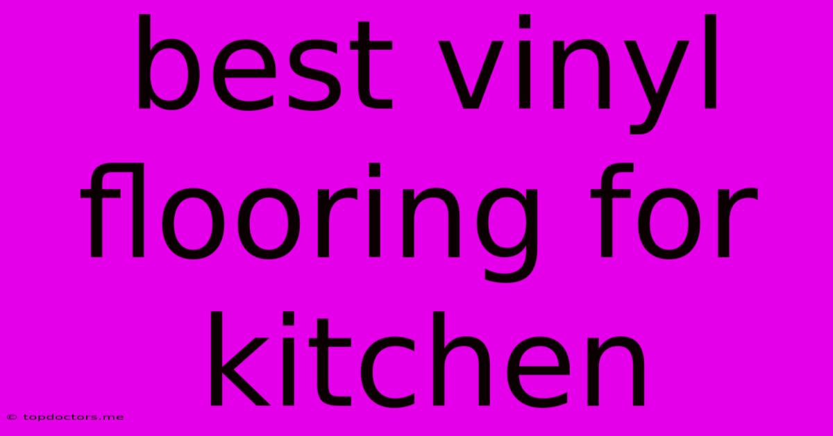 Best Vinyl Flooring For Kitchen Best Vinyl Flooring For Kitchen