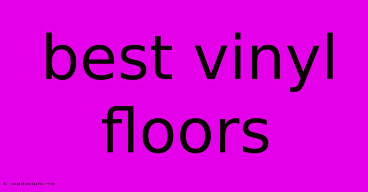 Best Vinyl Floors Best Vinyl Floors