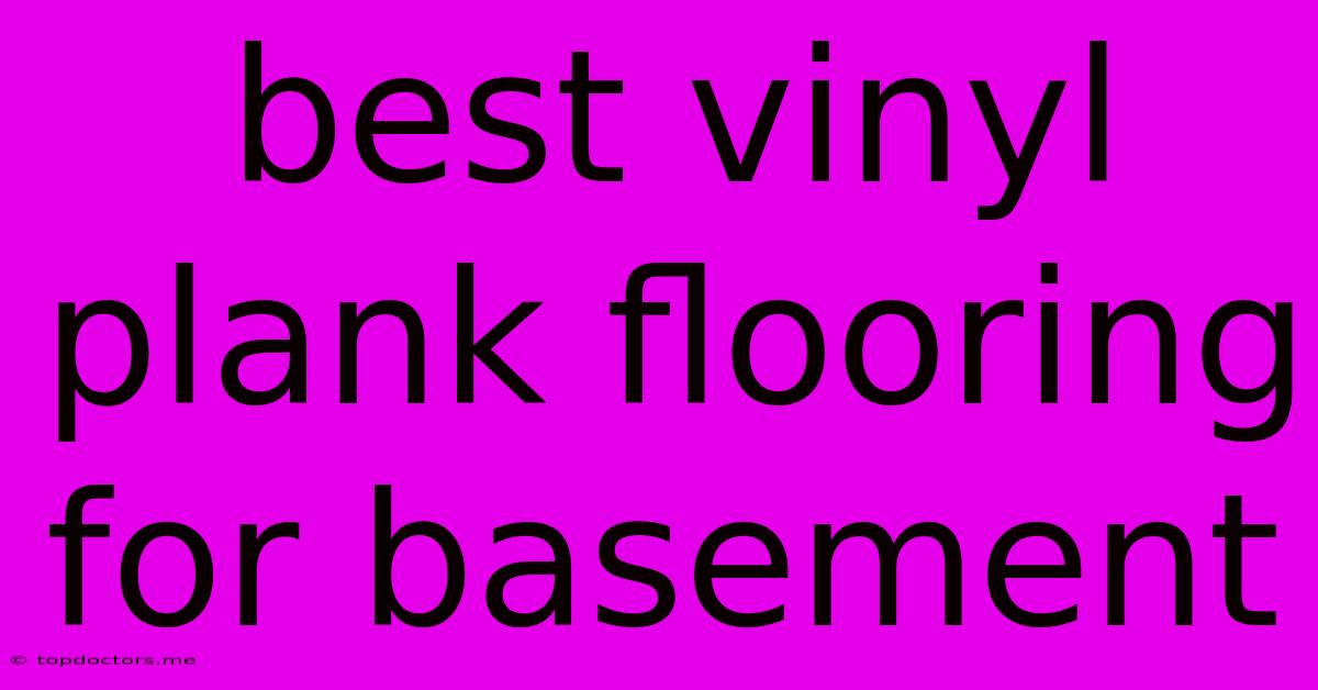 Best Vinyl Plank Flooring For Basement