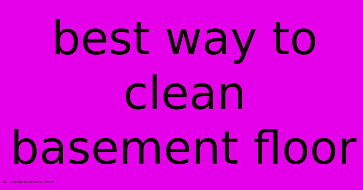 Best Way To Clean Basement Floor Best Way To Clean Basement Floor