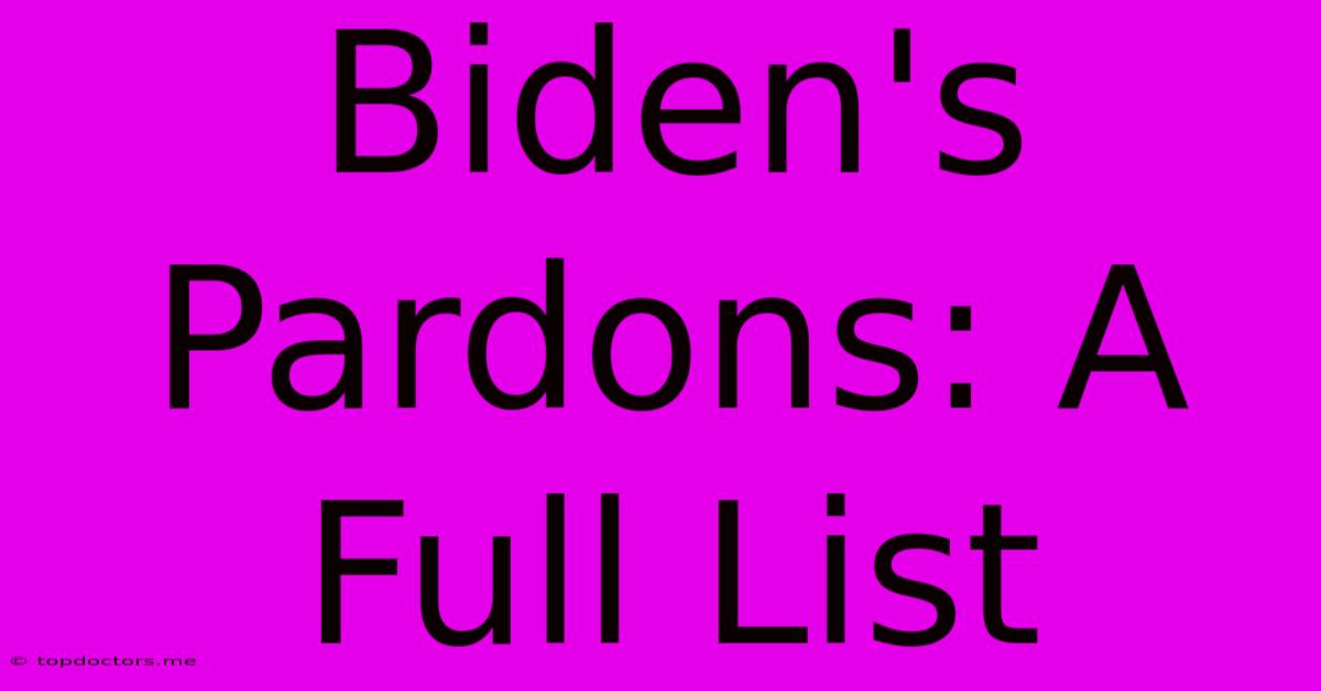 Biden's Pardons: A Full List