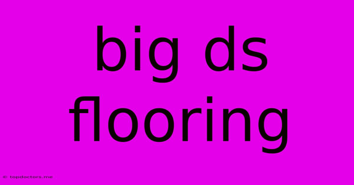 Big Ds Flooring Big Ds Flooring