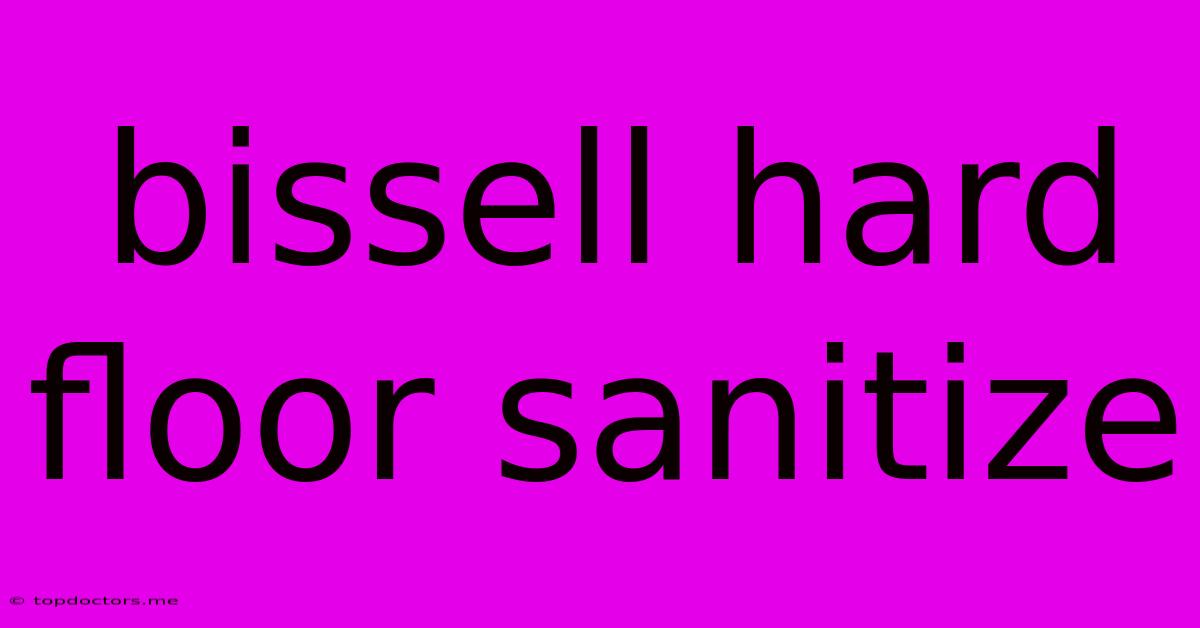 Bissell Hard Floor Sanitize
