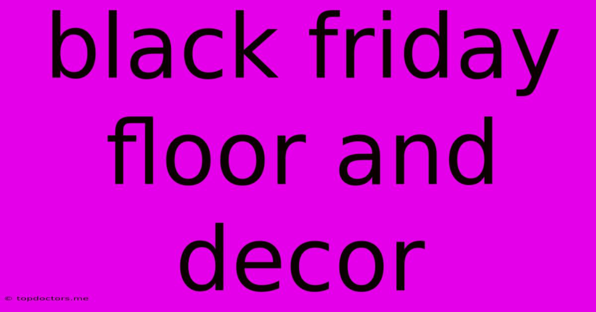 Black Friday Floor And Decor Black Friday Floor And Decor