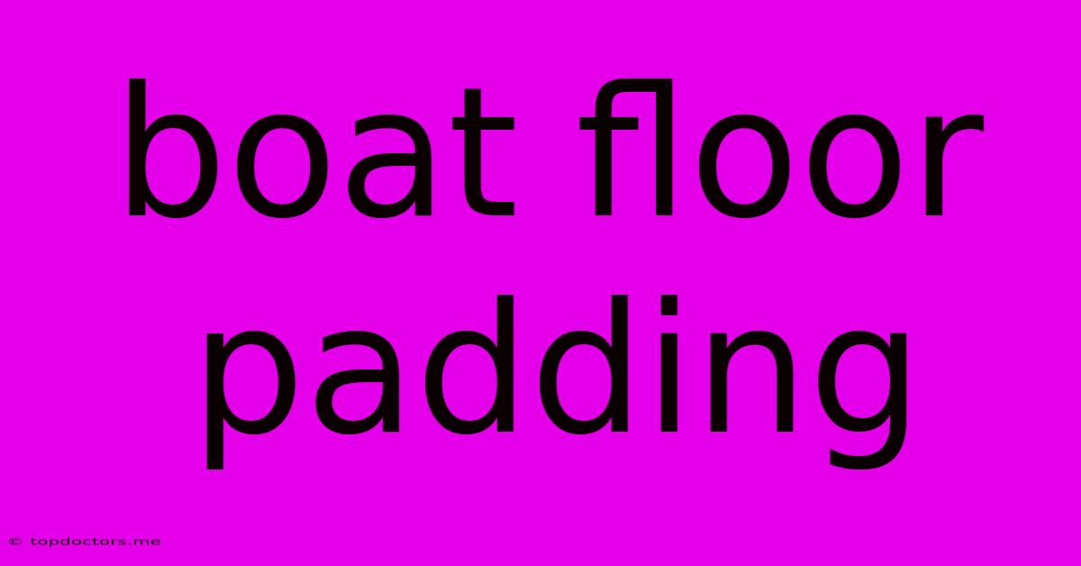 Boat Floor Padding Boat Floor Padding