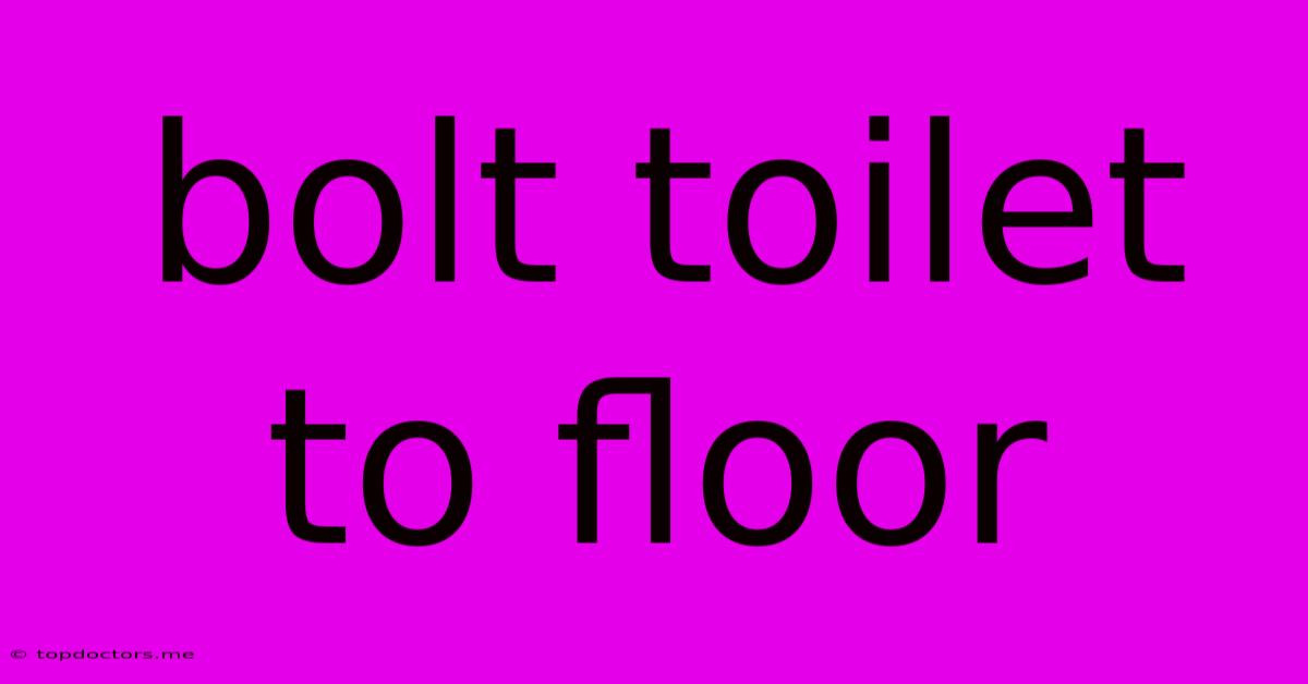 Bolt Toilet To Floor Bolt Toilet To Floor