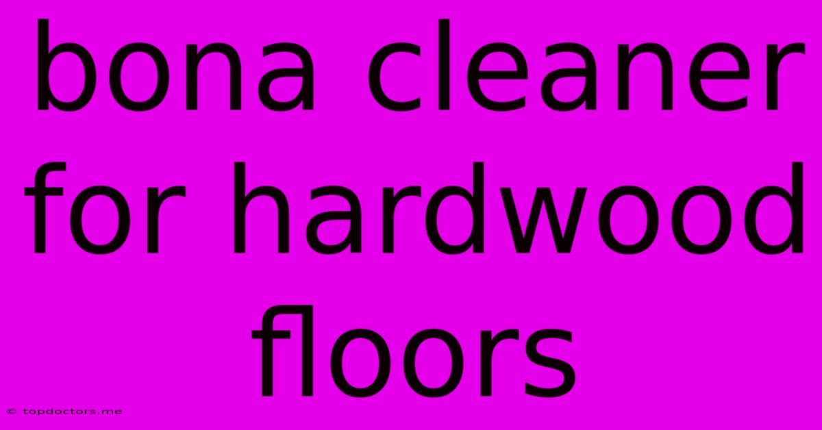 Bona Cleaner For Hardwood Floors Bona Cleaner For Hardwood Floors
