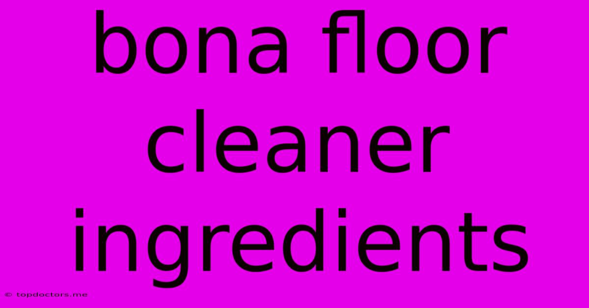Bona Floor Cleaner Ingredients Bona Floor Cleaner Ingredients