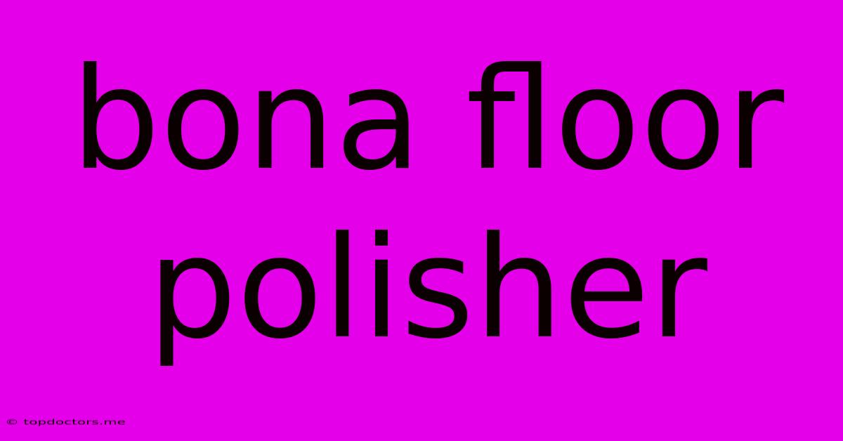 Bona Floor Polisher Bona Floor Polisher