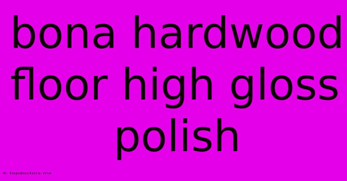 Bona Hardwood Floor High Gloss Polish Bona Hardwood Floor High Gloss Polish