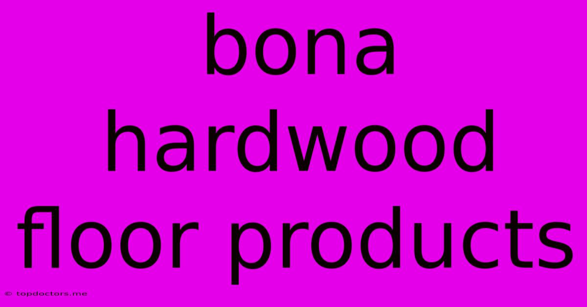 Bona Hardwood Floor Products Bona Hardwood Floor Products